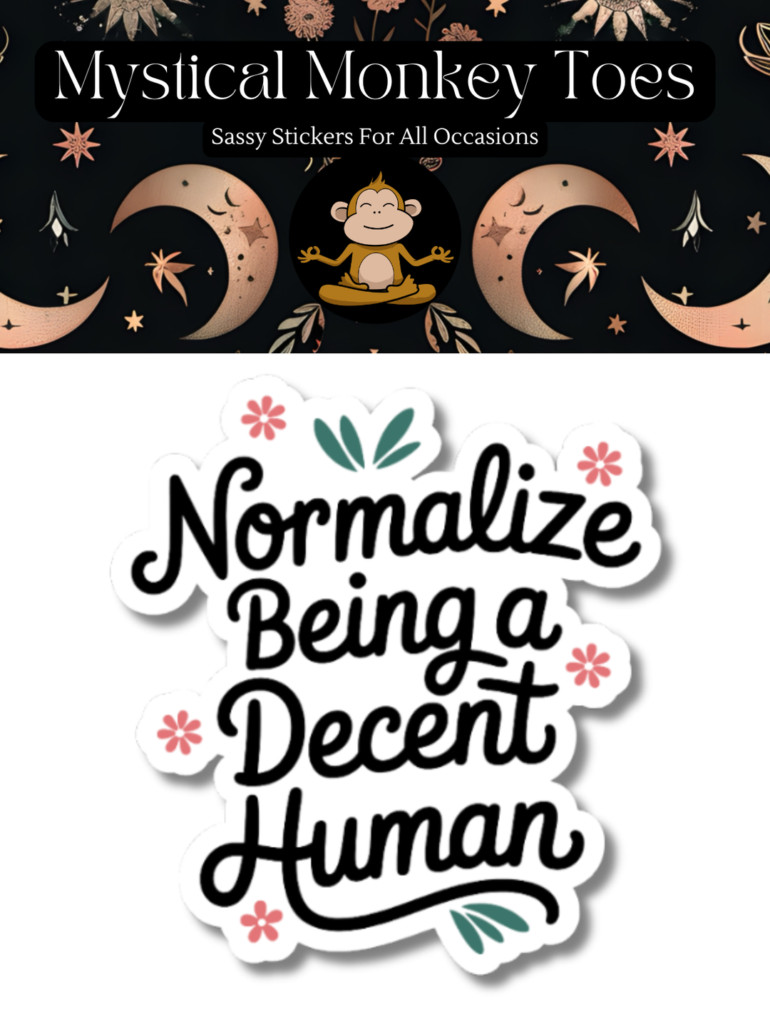 Normalize Being A Decent Human Sticker