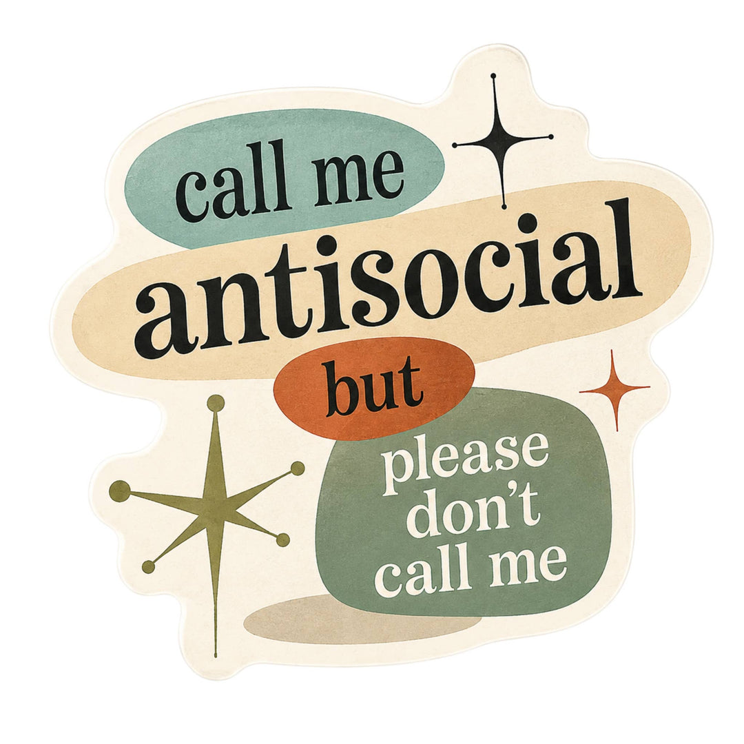 Call Me Antisocial But Don't Call Me Sticker