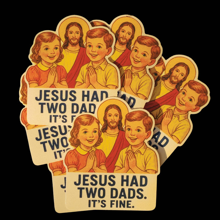 Pride Sticker LGBTQ+ Funny Jesus Had Two Dads Decal