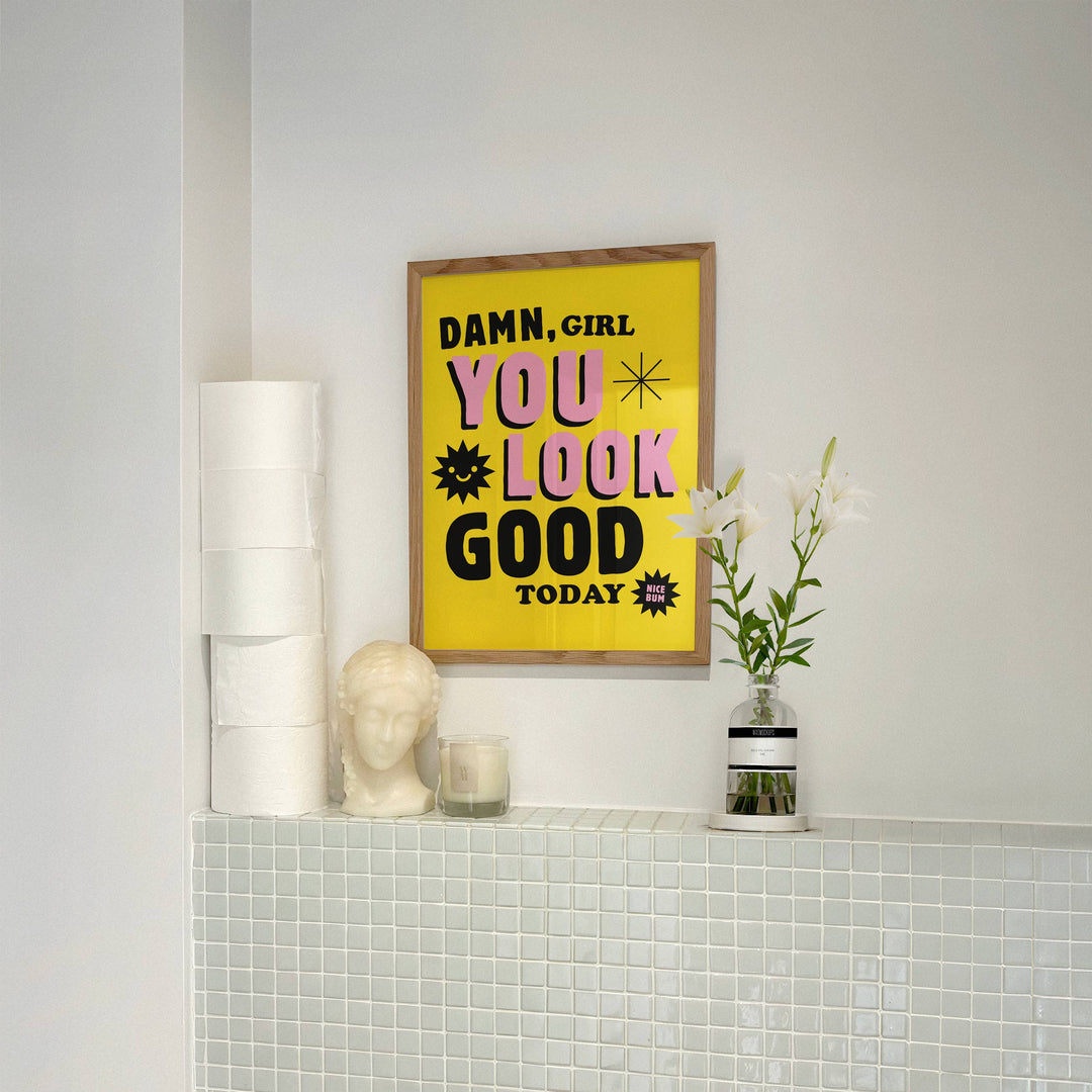 You Look Good Today  | Nice Bum Print | Body Positive Art