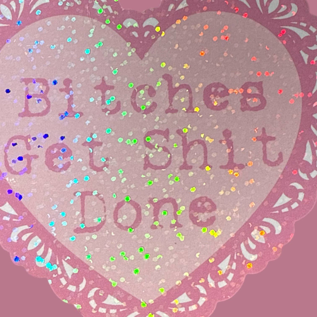 Bitches Get Shit Done Lace Heart Glitter Sticker