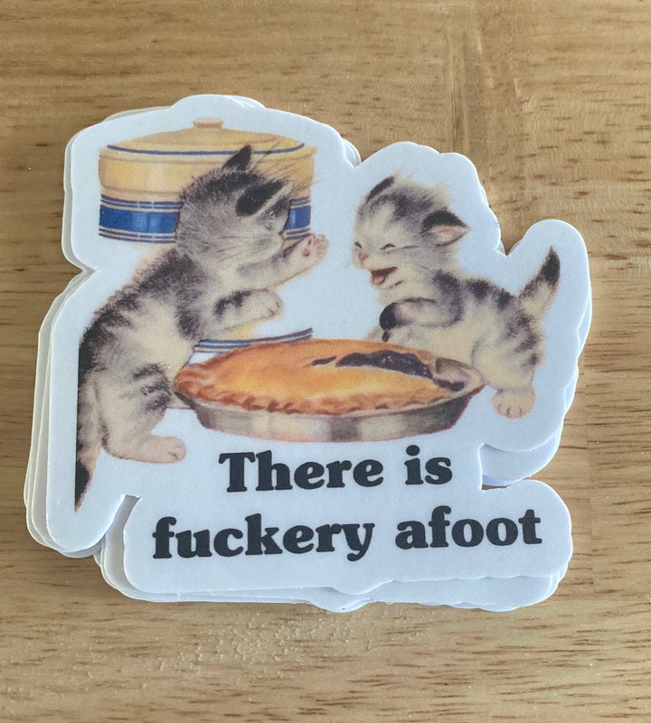 " There Is F****ry Afoot" Sticker