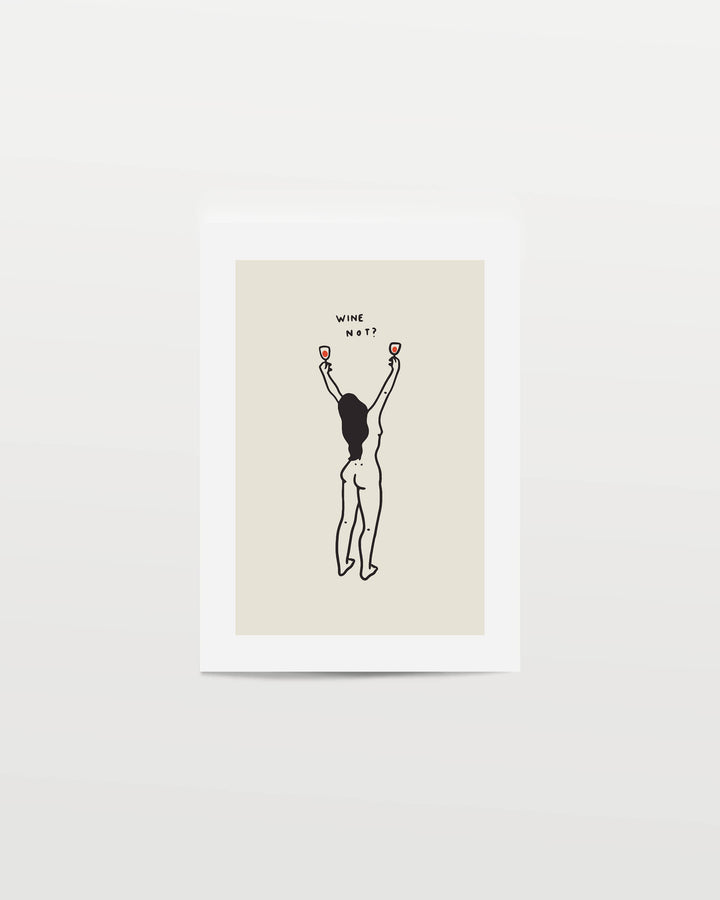 Wine Not? Art Print