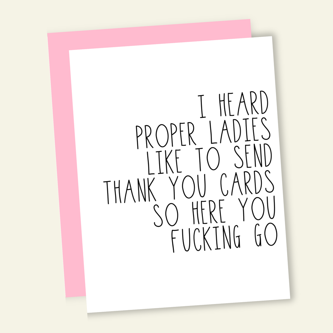 Proper Ladies Send Cards... Funny Thank You Greeting Card