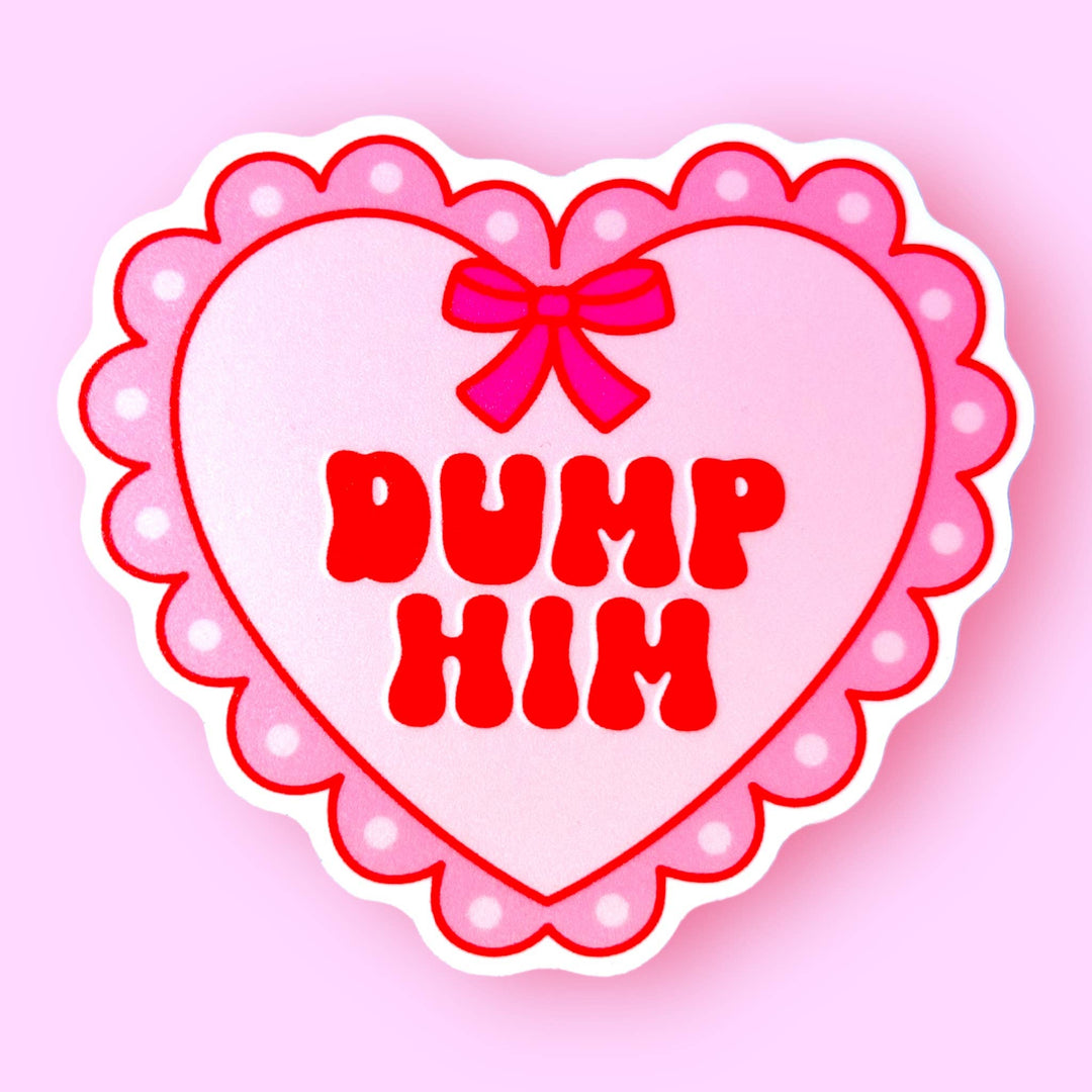 Dump Him Sticker