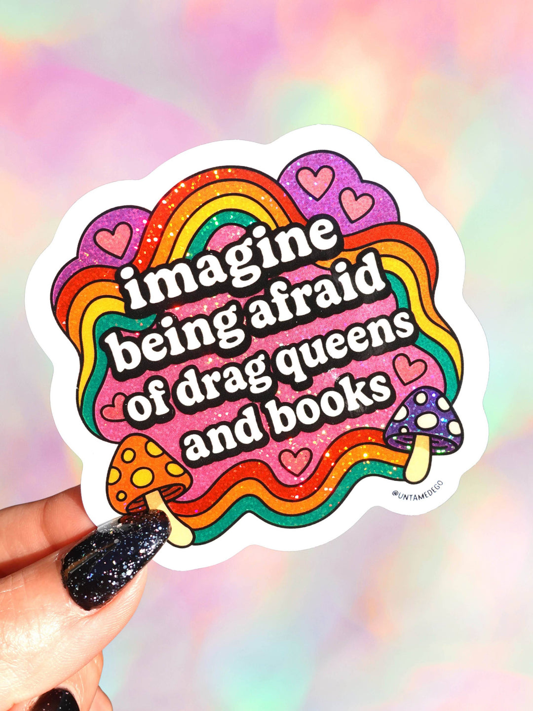 Imagine Being Afraid of Drag Queens and Books Sticker