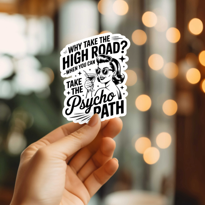 Take The Psycho Path Sticker