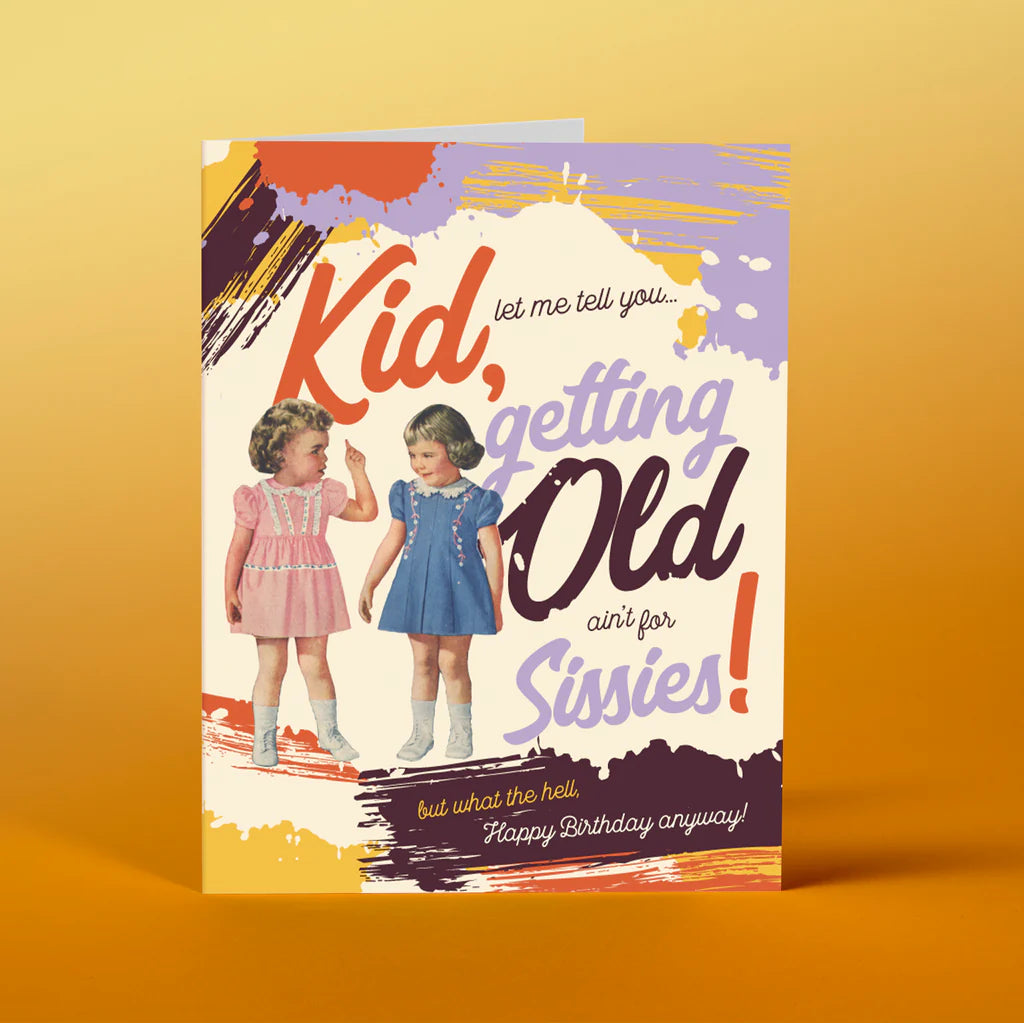 Getting Old ain't for Sissies - Greeting Card