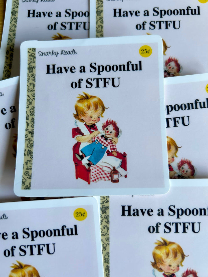 "Have a Spoonful of STFU" Sticker