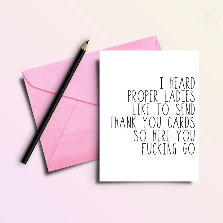 Proper Ladies Send Cards... Funny Thank You Greeting Card