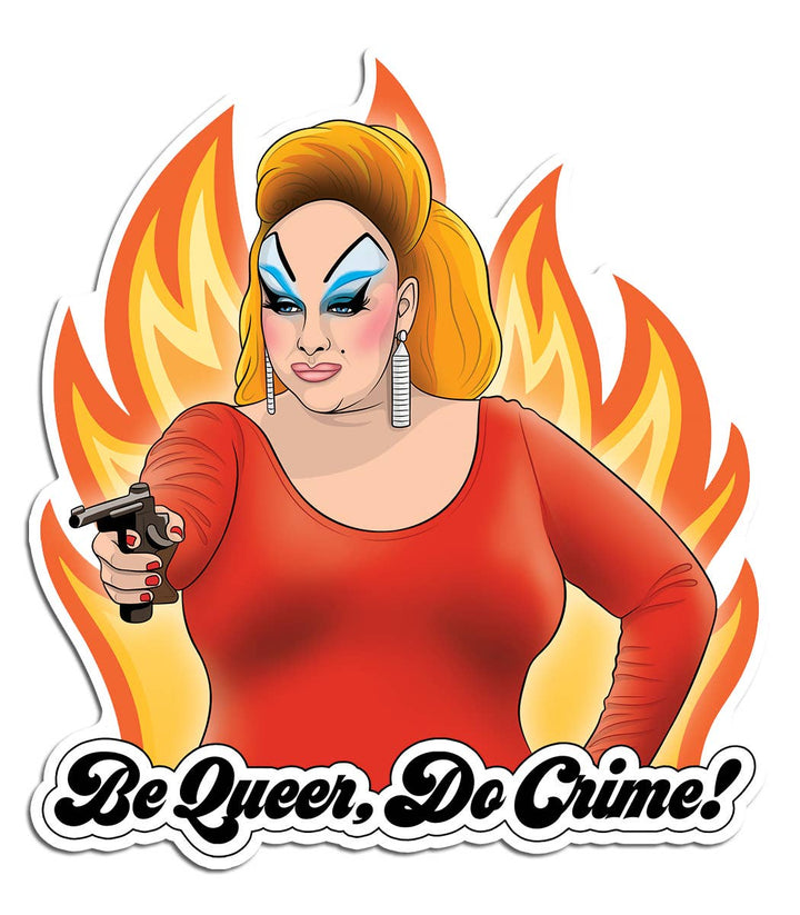 Divine Be Queer, Do Crime! Die Cut Sticker