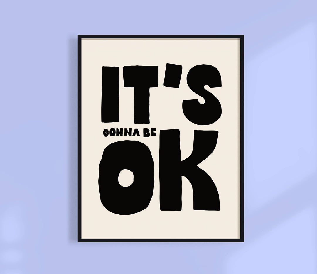 It's All Gonnna Be OK Print | Colorful, Positivity Wall Art