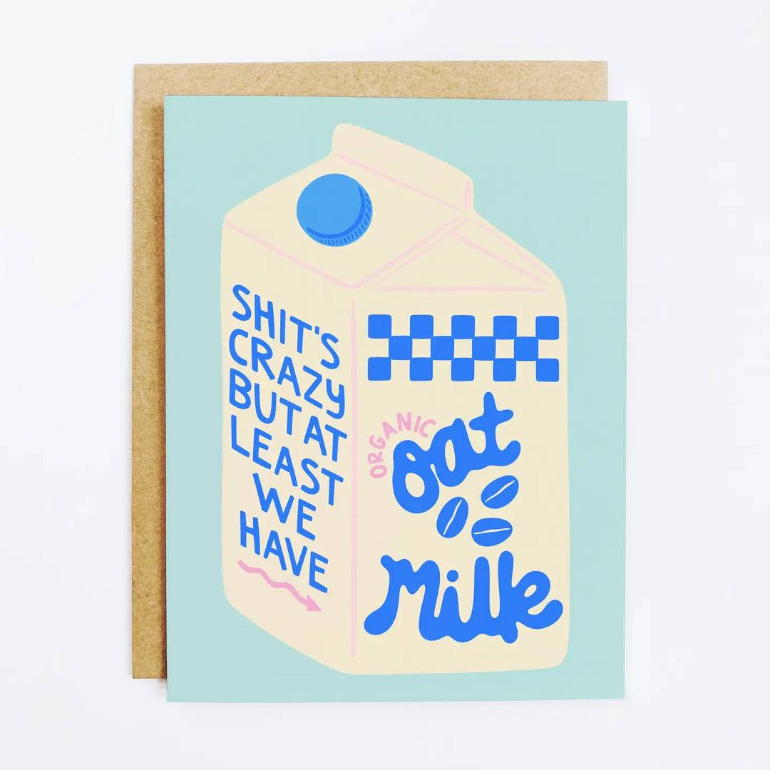 At Least We Have Oatmilk Card