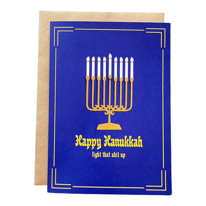 Happy Hanukkah - light that shit up Greeting Card