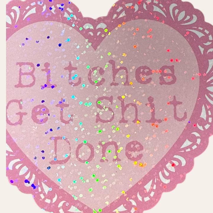Bitches Get Shit Done Lace Heart Glitter Sticker