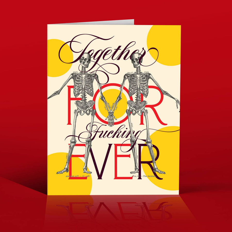 Funny romantic card with skeletons and the phrase ‘Together for Fucking Ever,’ perfect for Valentine’s Day or anniversary.
