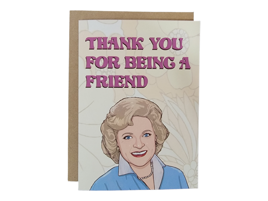 Thank You For Being A Friend - Rose - Betty White Greeting Card
