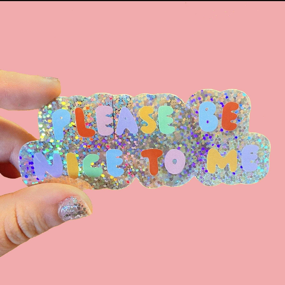 Please Be Nice To Me Sticker