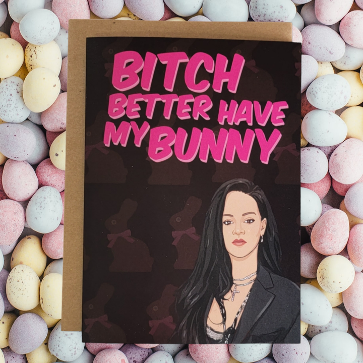 Bitch Better Have My Bunny Rihanna Greeting Card