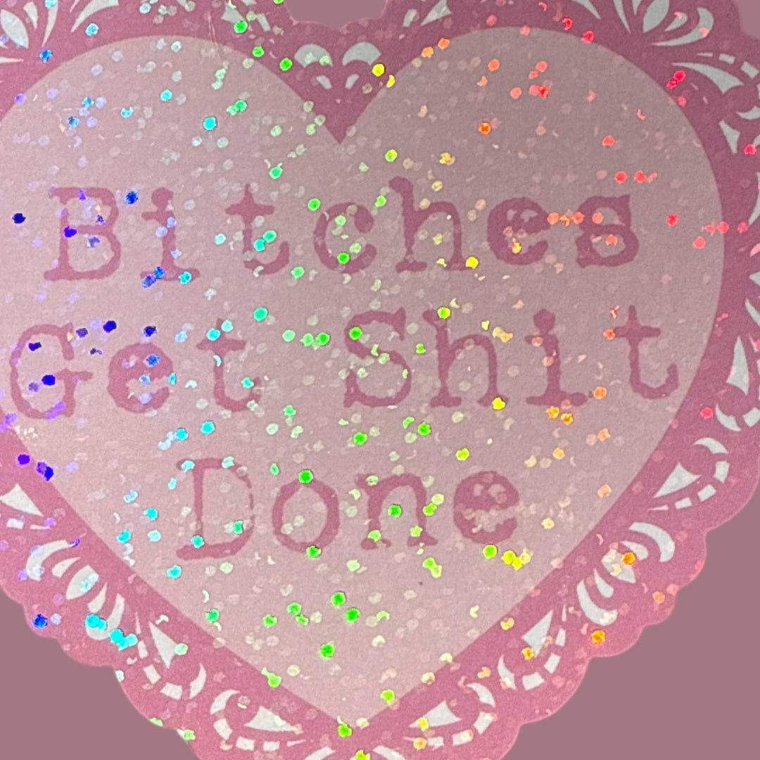 Bitches Get Shit Done Lace Heart Glitter Sticker