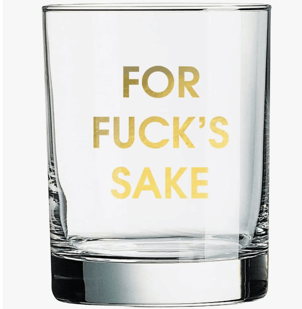 Chez Gagne For F**k's Sake Rocks Glass - For the love, LV