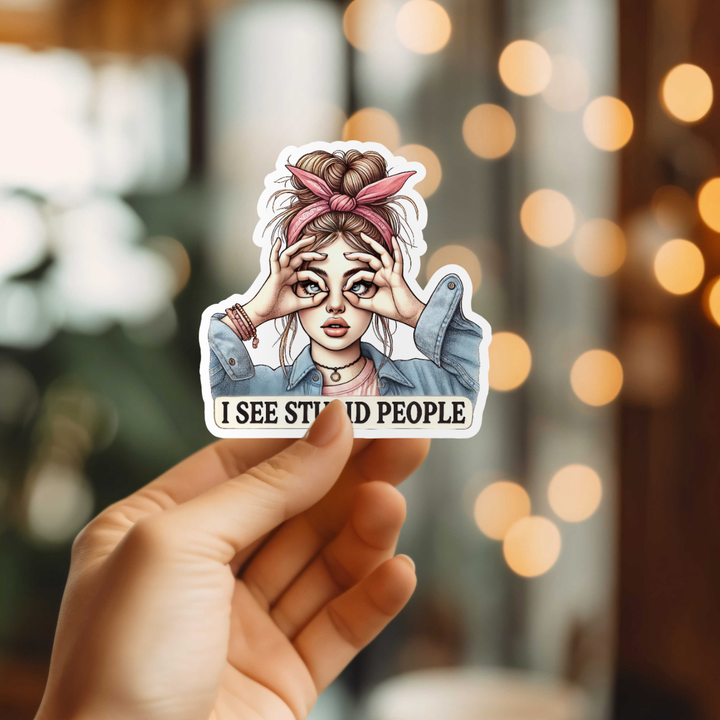 I See Stupid People Sticker