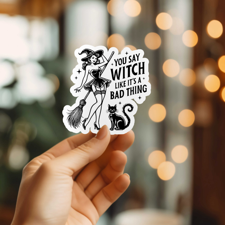 You Say Witch Sticker