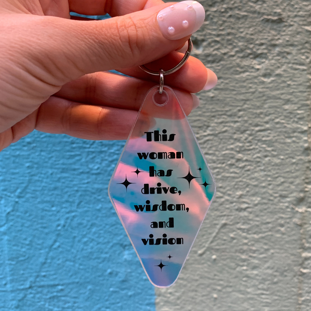 This Woman Has Drive, Wisdom, and Vision Iridescent Keychain