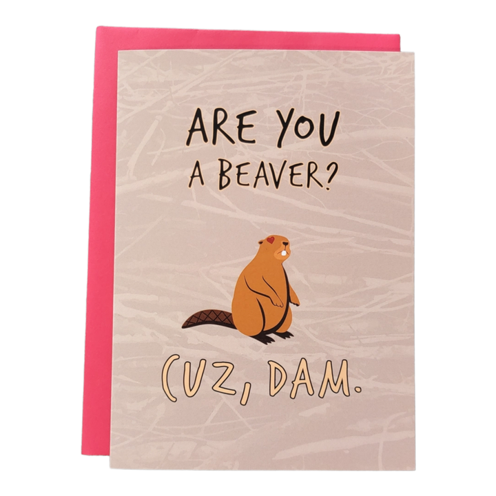 Are You A Beaver? Cuz Dam. Card