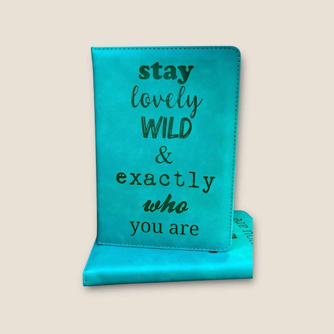 Stay Lovely Wild & Exactly Who You Are Vegan Journal