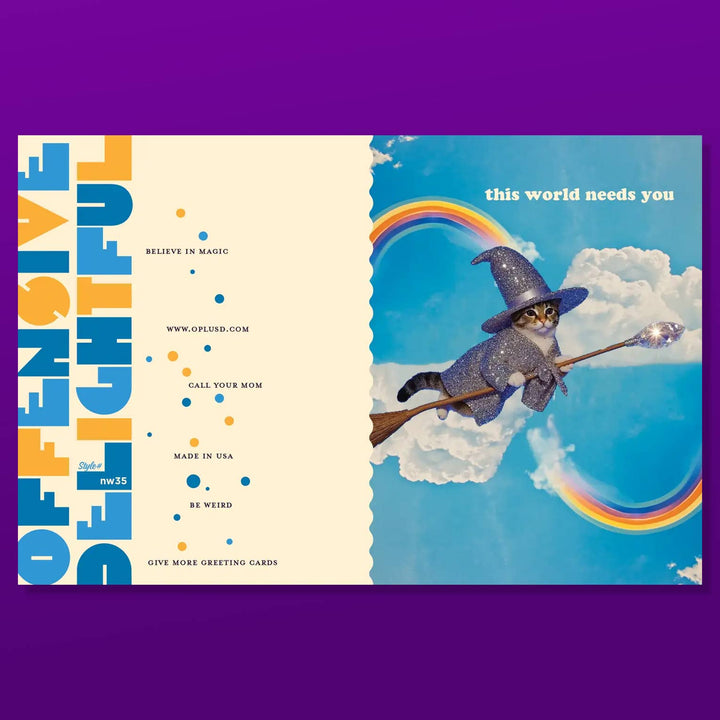 WITCHY CAT this world needs you! a card for ALL occasions