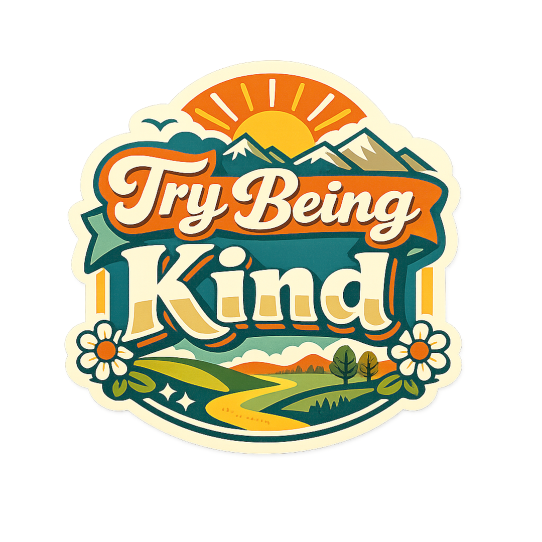 Try Being Kind Sticker