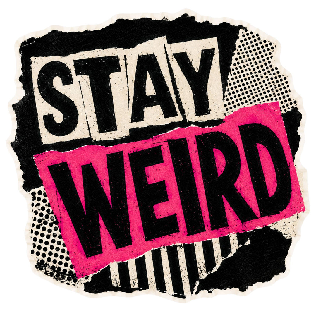 Stay Weird Sticker