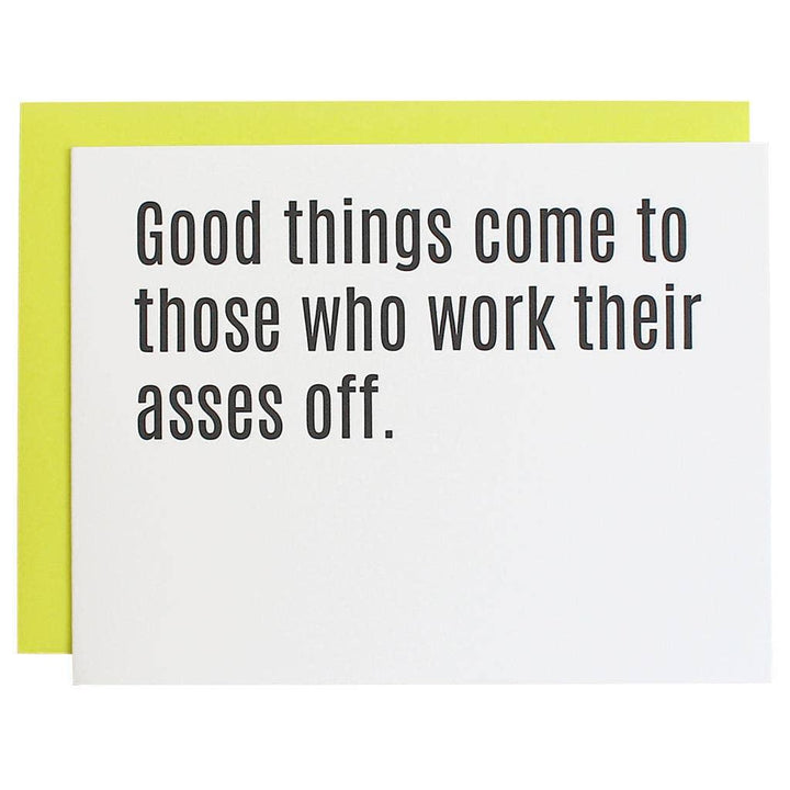 Good Things Come To Those Who Work Their Asses Off - For the love, LV