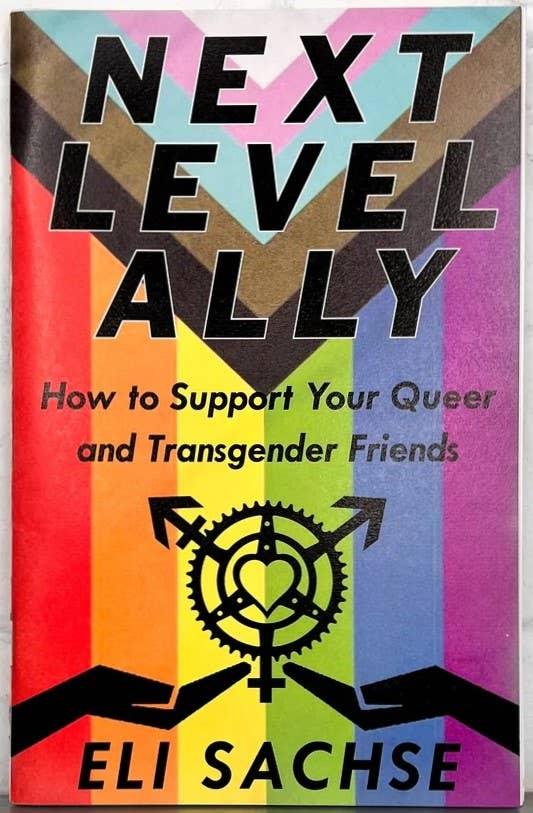 Next-Level Ally: Support Queer & Transgender Friends (Zine) - For the love, LV