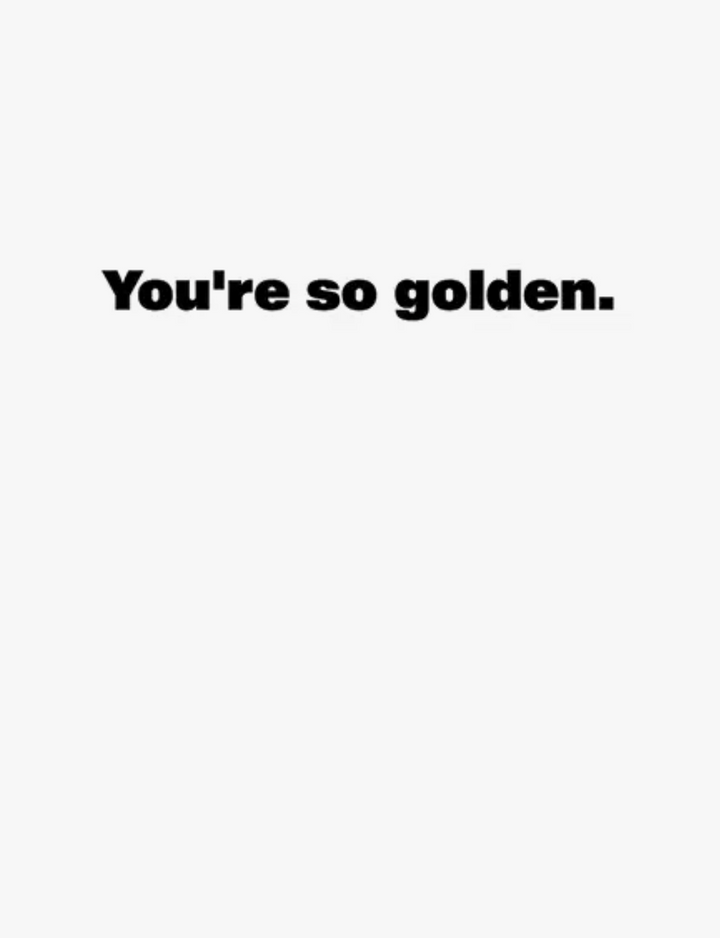 You're So Golden