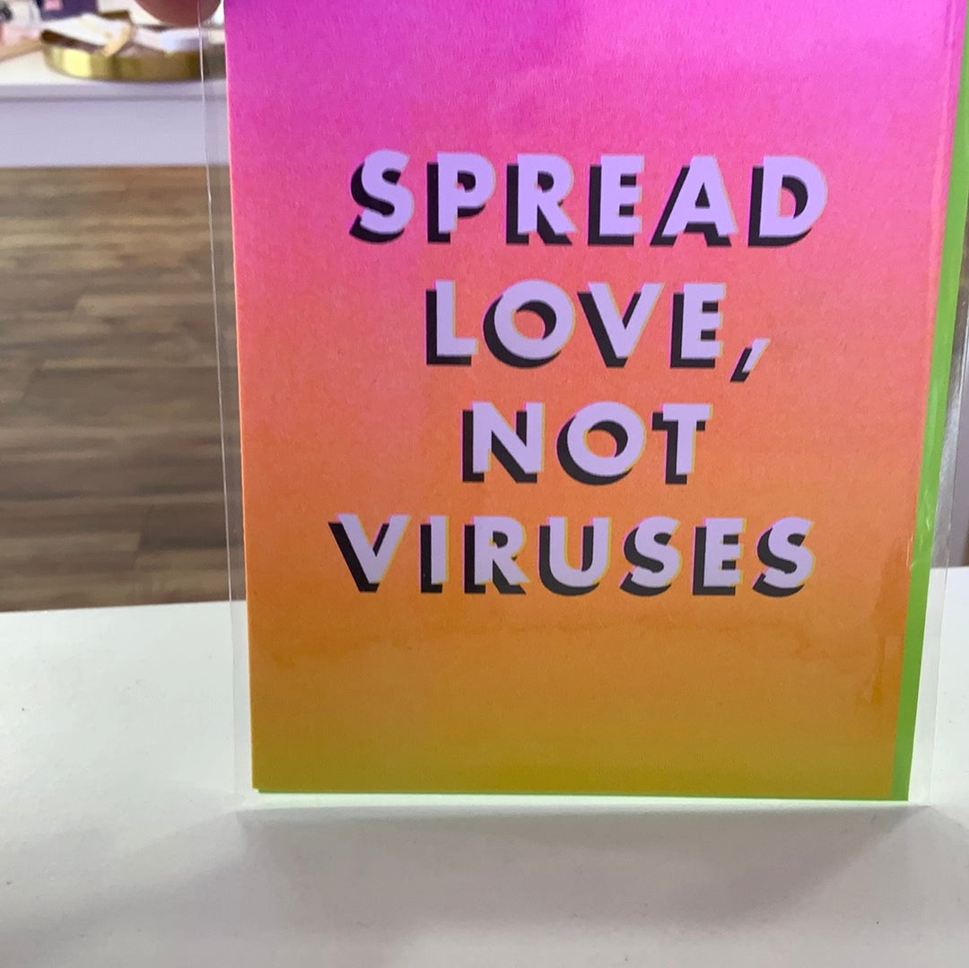 Spread Love, Not Viruses